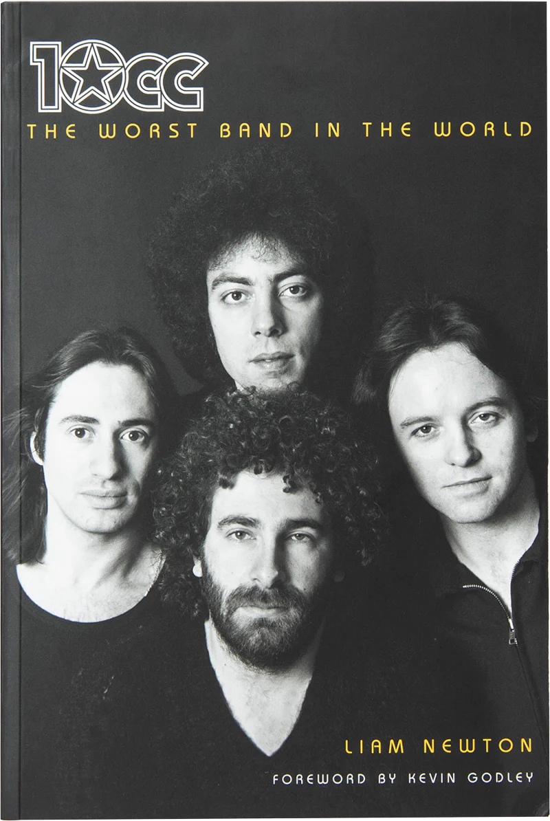 Front cover of 10cc: The Worst Band In The World by Liam Newton